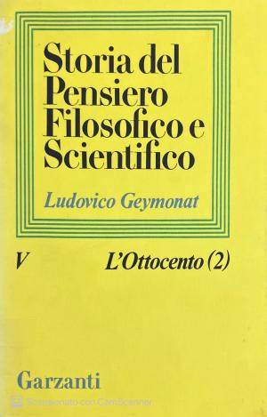 STORIA DEL PENSIERO FILOSOFICO E SCIENTIFICO VOL. V L'OTTOCENTO